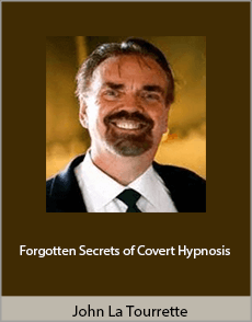 John La Tourrette - Forgotten Secrets of Covert Hypnosis