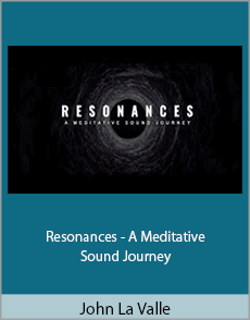 John La Valle - Resonances - A Meditative Sound Journey