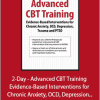 John Ludgate - 2-Day - Advanced CBT Training - Evidence-Based Interventions for Chronic Anxiety, OCD, Depression, Trauma and PTSD