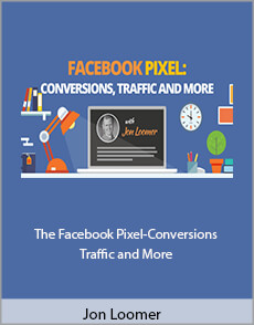 Jon Loomer - The Facebook Pixel-Conversions, Traffic and More