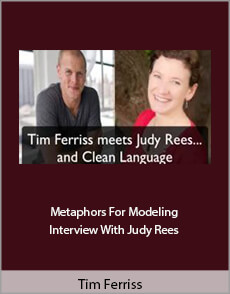 Judy Rees - Tim Ferriss Metaphors For Modeling Interview