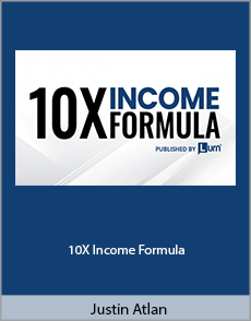 Justin Atlan - 10X Income Formula