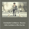 Kain Ramsay - Unshakable Confidence - Become 100% Confident in Who You Are