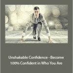 Kain Ramsay - Unshakable Confidence - Become 100% Confident in Who You Are