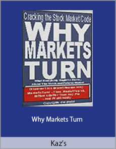 Kaz’s - Why Markets Turn