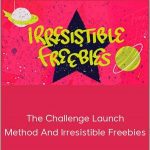 Kimra Luna - The Challenge Launch Method And Irresistible Freebies