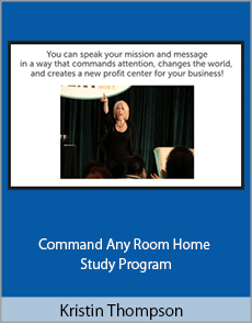 Kristin Thompson - Command Any Room Home Study Program