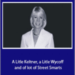 Linda Raschke - A Litle Keltner, a Litle Wycoff and of lot of Street Smarts