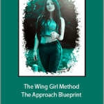 Marni - The Wing Girl Method - The Approach Blueprint