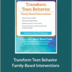 Mary Nord Cook - Transform Teen Behavior - Family-Based Interventions