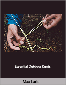 Max Lurie - Essential Outdoor Knots