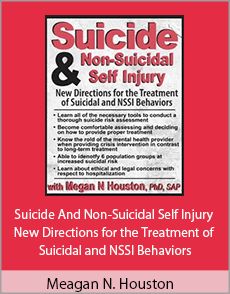 Meagan N. Houston - Suicide And Non-Suicidal Self Injury - New Directions for the Treatment of Suicidal and NSSI Behaviors