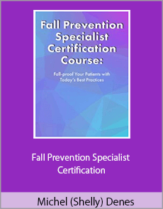 Michel (Shelly) Denes - Fall Prevention Specialist Certification