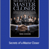 Mike Kaplan - Secrets of a Master Closer