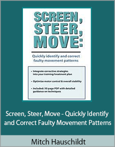 Mitch Hauschildt - Screen, Steer, Move - Quickly Identify and Correct Faulty Movement Patterns