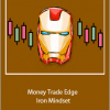 Money Trade Edge - Iron Mindset