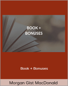 Morgan Gist MacDonald - Book + Bonuses