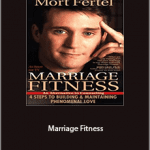 Mort Fertel - Marriage Fitness