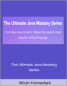 Mosh Hamedani - The Ultimate Java Mastery Series