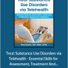Paul Brasler - Treat Substance Use Disorders via Telehealth - Essential Skills for Assessment, Treatment And Recovery Support at a Distance