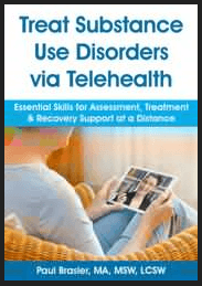 Paul Brasler - Treat Substance Use Disorders via Telehealth - Essential Skills for Assessment, Treatment And Recovery Support at a Distance