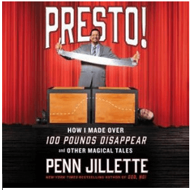 Penn Jillette - Presto! - How I Made Over 100 Pounds Disappear and Other Magical Tales