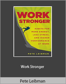 Pete Leibman - Work Stronger