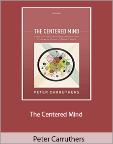 Peter Carruthers - The Centered Mind