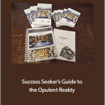 Peter Ragnar - Success Seeker’s Guide to the Opulent Reakty