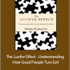 Philip Zimbardo - The Lucifer Effect - Understanding How Good People Turn Evil