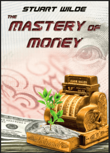 Quiet Earth - Stuart Wilde’s “The Mastery of Money” 4 Part Series