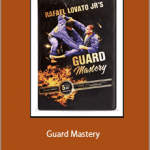 Rafael Lovato Jr - Guard Mastery