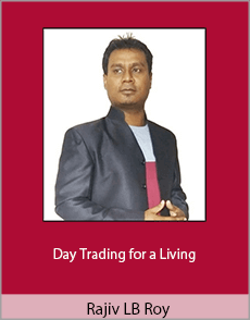 Rajiv LB Roy - Day Trading for a Living