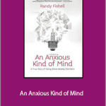 Randy Fishell - An Anxious Kind of Mind