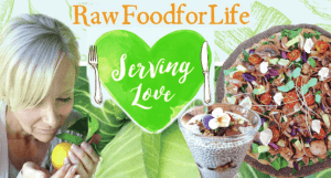 Raw Food For Life - Serving Love