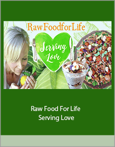 Raw Food For Life - Serving Love