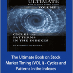 Raymond Merriman - The Ultimate Book on Stock Market Timing (VOL I) - Cycles and Patterns in the Indexes