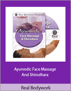 Real Bodywork - Ayurvedic Face Massage And Shirodhara