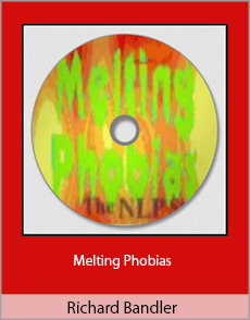 Richard Bandler - Melting Phobias