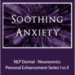 Richard Bandler - NLP Eternal - Neurosonics - Personal Enhancement Series I vs II