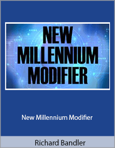 Richard Bandler - New Millennium Modifier