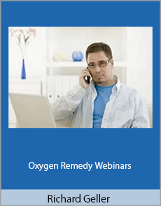 Richard Geller - Oxygen Remedy Webinars