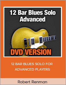 Robert Renman - 12 BAR BLUES SOLO FOR ADVANCED PLAYERS