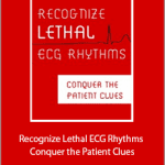 Robin Gilbert - Recognize Lethal ECG Rhythms - Conquer the Patient Clues