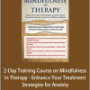 Rochelle Calvert - 2-Day Training Course on Mindfulness in Therapy - Enhance Your Treatment Strategies for Anxiety