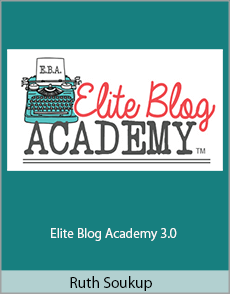 Ruth Soukup - Elite Blog Academy 3.0