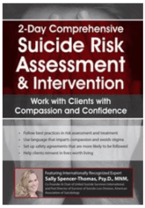 Sally Spencer-Thomas - 2-Day Comprehensive Suicide Risk Assessment And Intervention - Work with Clients with Compassion and Confidence