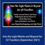 Sharon King - Into the Light Matrix and Beyond for 5D Travellers (September 2021)