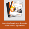 Sharyn Sheldon - How to Use Templates to Streamline Your Business (Upgrade Pack)