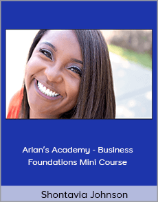 Shontavia Johnson - Arlan’s Academy - Business Foundations Mini Course